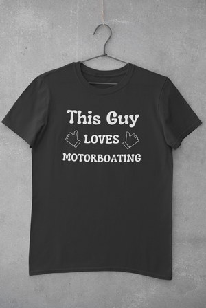 This Guy Loves MotorBoating - T-Shirt